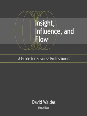 cover image of Insight, Influence, and Flow